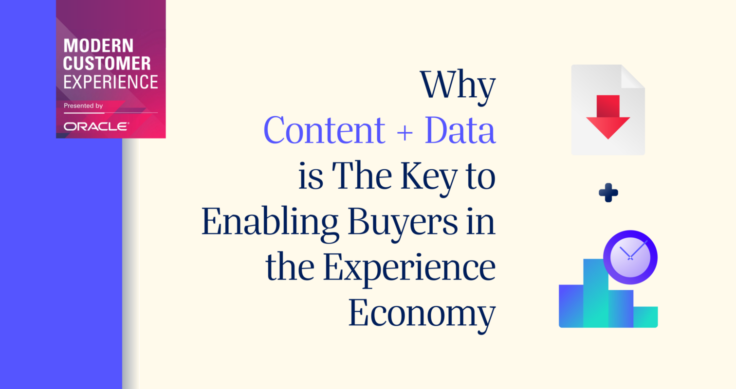 Why Content + Data Is The Key To Enabling Buyers In The Experience Economy