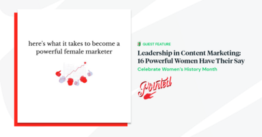 Guest Feature: Leadership in Content Marketing: 16 Powerful Women Have Their Say