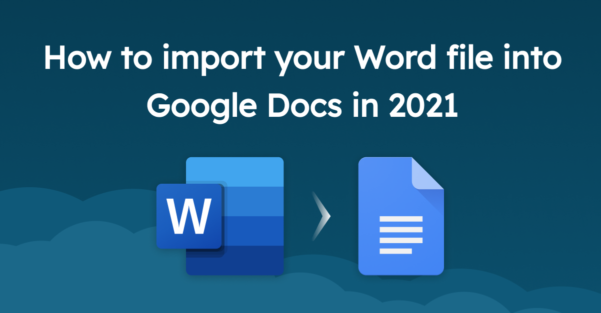 How to import your Word file into Google Docs