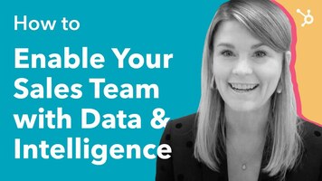 How to Enable Your Sales Team with Data & Intelligence
