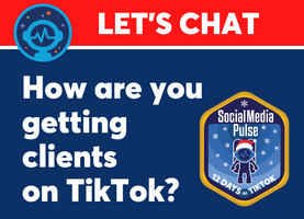 Let's Chat: How are you getting clients on TikTok?