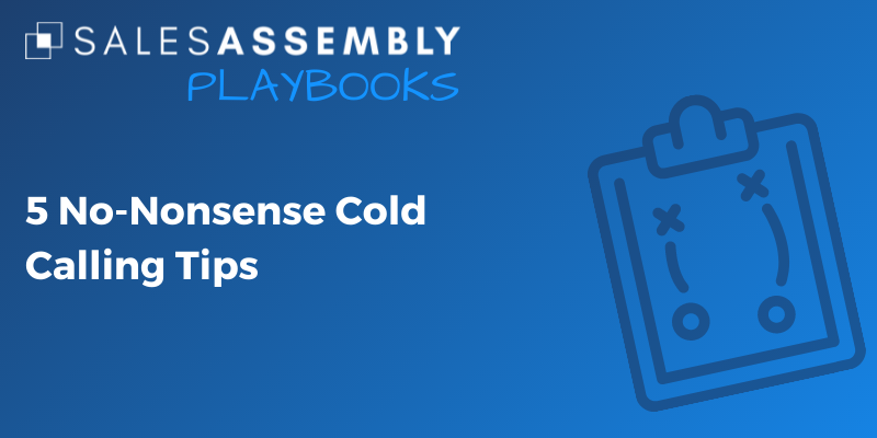 5 No-Nonsense Cold Calling Tips