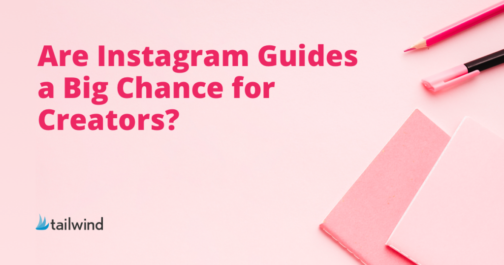 Are Instagram Guides a Big Chance For Creators?