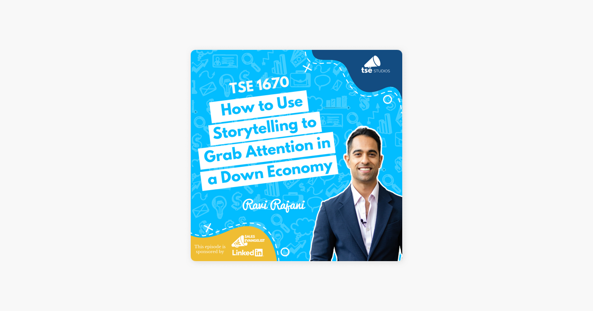 ‎The Sales Evangelist: Ravi Rajani | How to Use Storytelling to Grab Attention in a Down Economy on Apple Podcasts