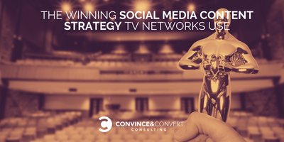 The Winning Social Media Content Strategy TV Networks Use