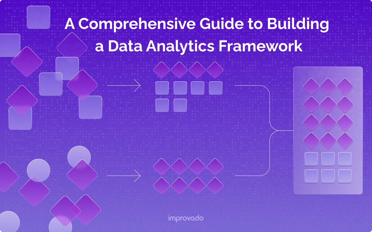 A Comprehensive Guide to Building a Data Analytics Framework