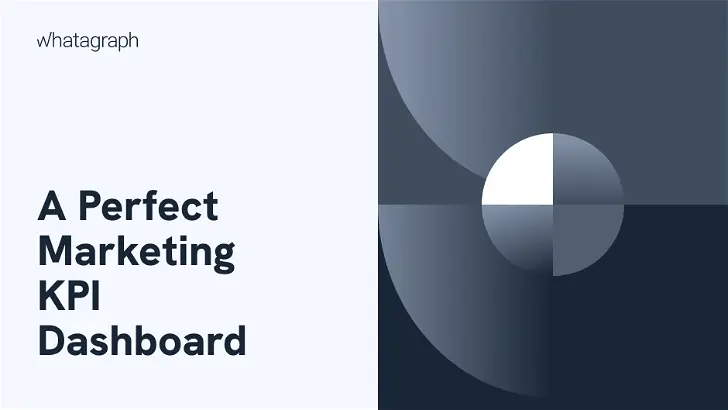 How to Build the Perfect Marketing KPI Dashboard (+5 Examples)