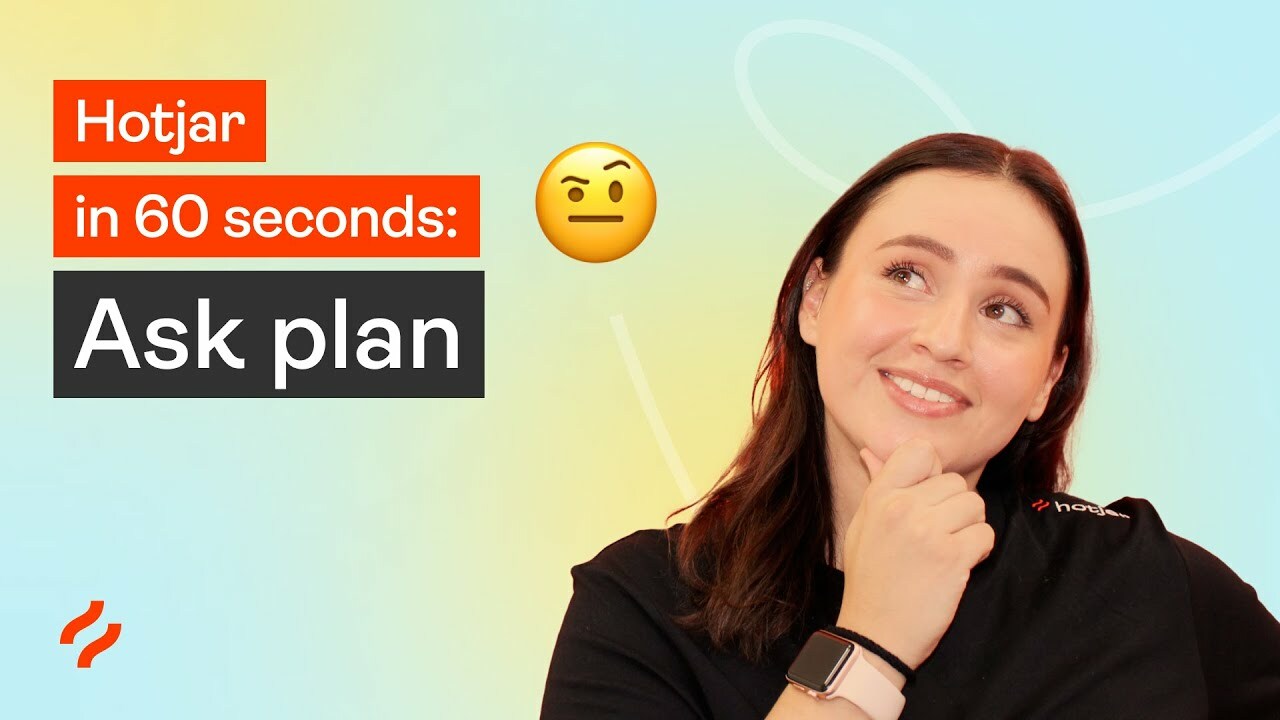 Hotjar in 60 Seconds: Ask plan (Surveys & Feedback)