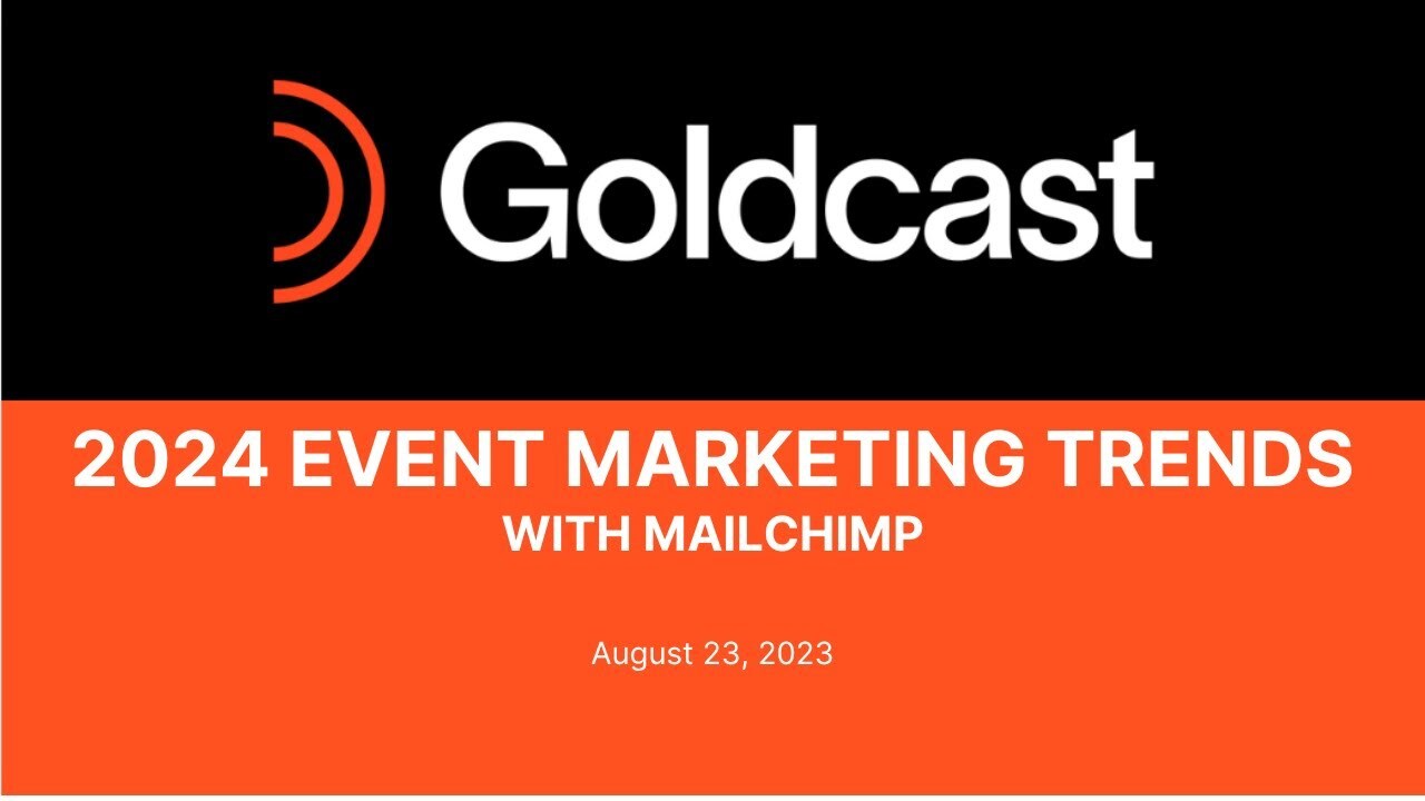 2024 Event Marketing Trends with MailChimp | Goldcast