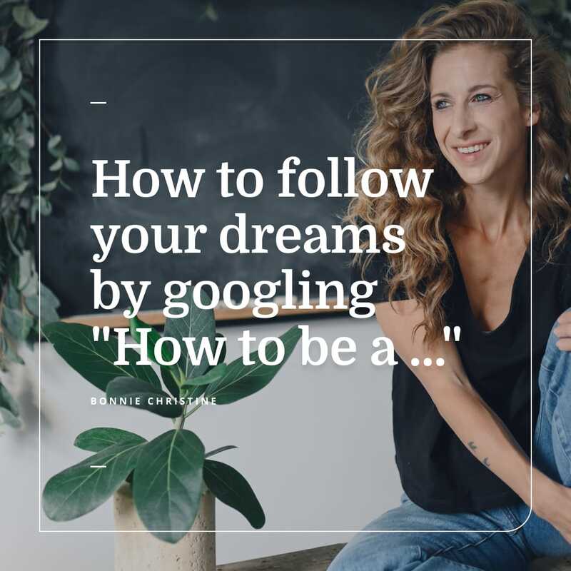 How to follow your dreams by googling