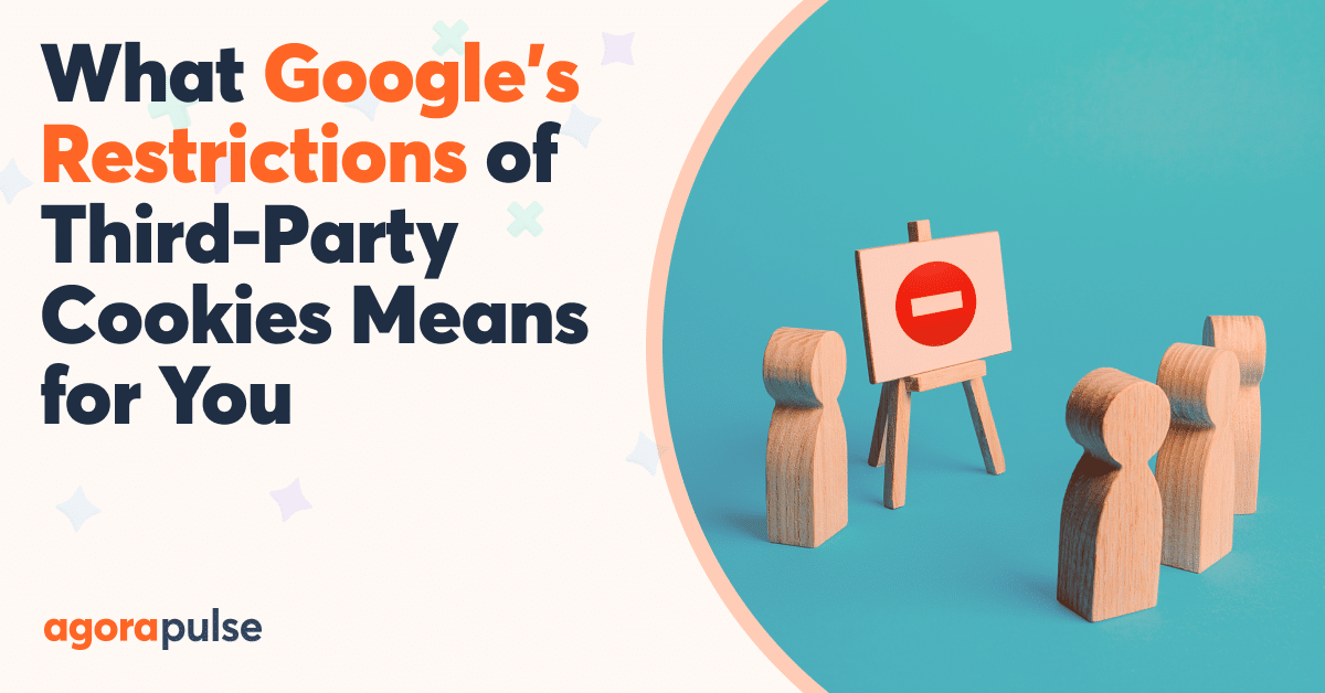 What Google's Restriction of Third-Party Cookies Means for Your Digital Agency