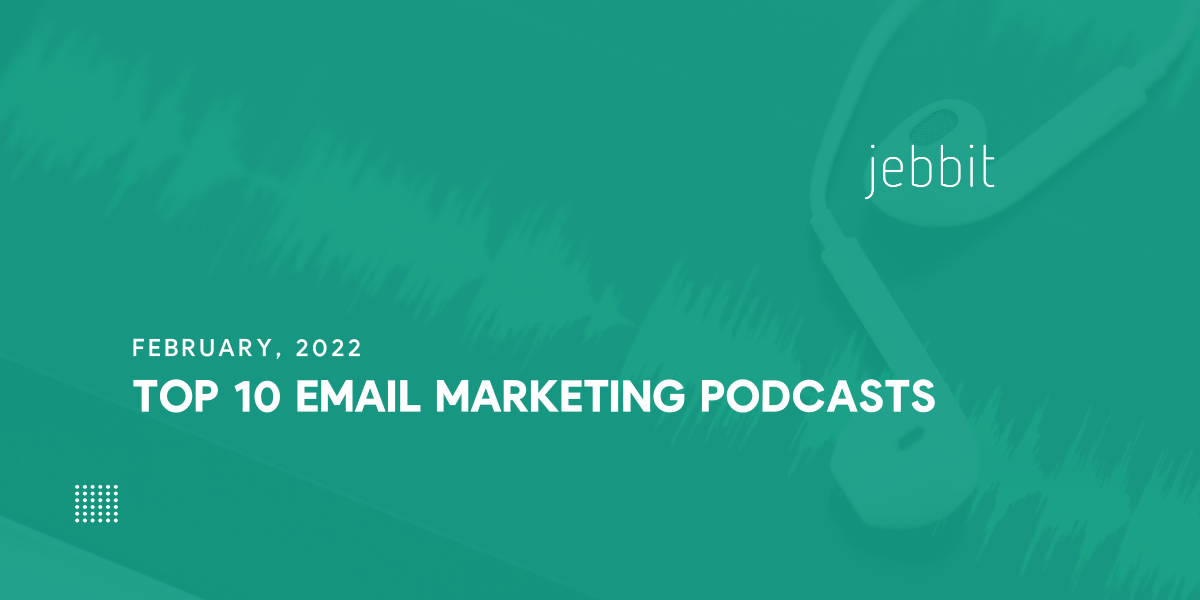 Top 10 Email Marketing Podcasts in 2022