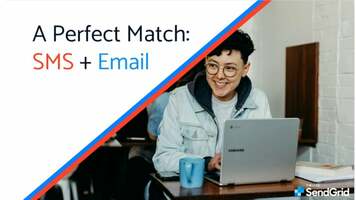 A Perfect Match: SMS & Email