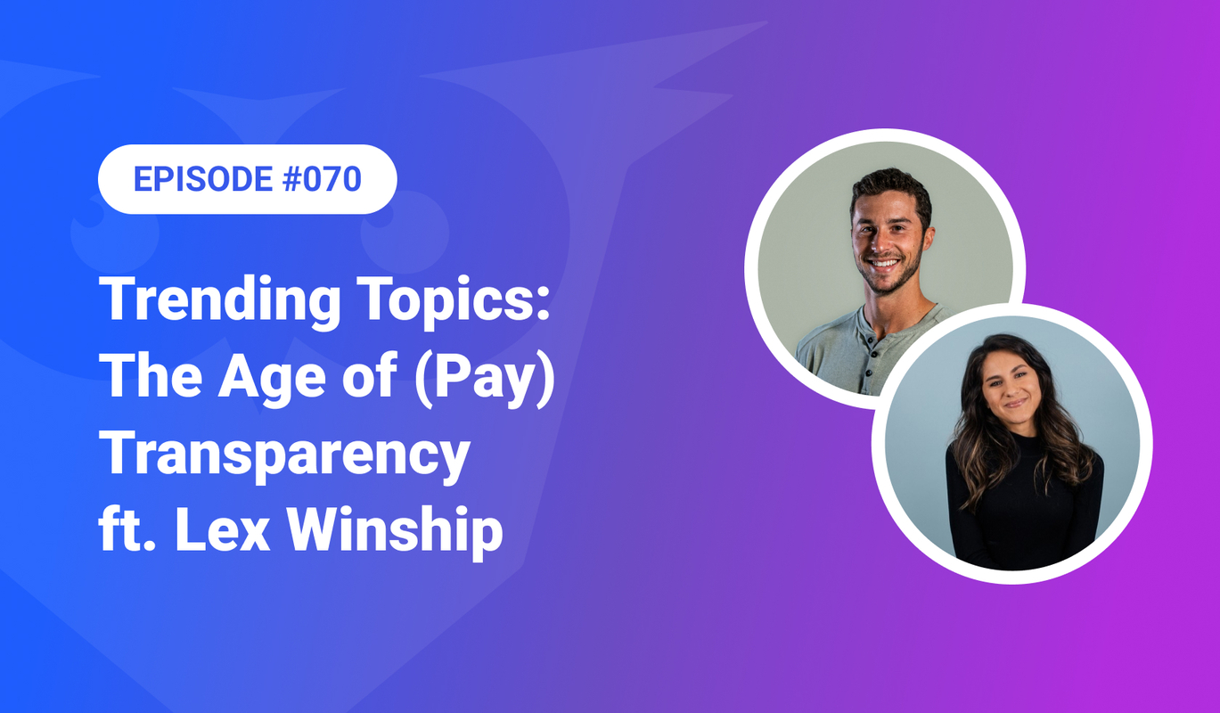 The Age of (Pay) Transparency ft. Lex Winship