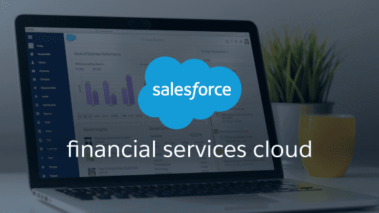 Salesforce Financial Services Cloud: Features, Benefits, Tips