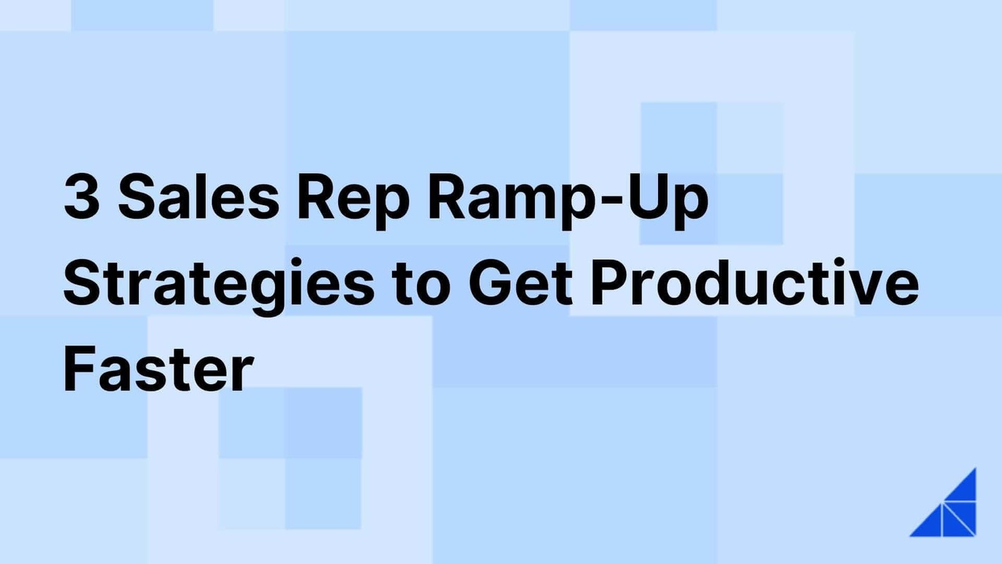 3 Sales Rep Ramp-Up Strategies to Get Productive Faster