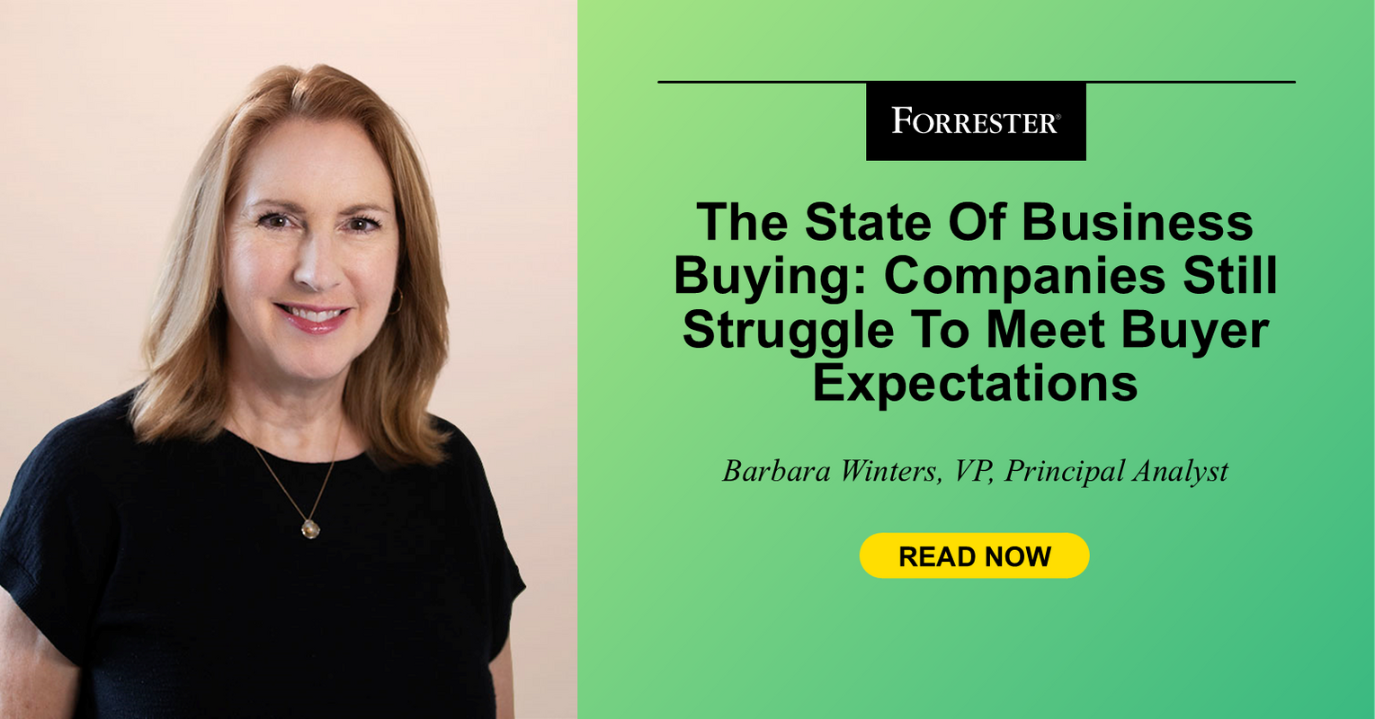 The State Of Business Buying: Companies Still Struggle To Meet Buyer Expectations