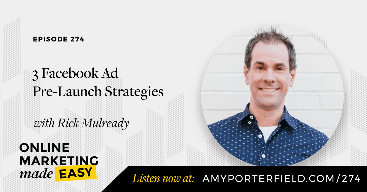 #274: 3 Facebook Ad Pre-Launch Strategies with Rick Mulready 