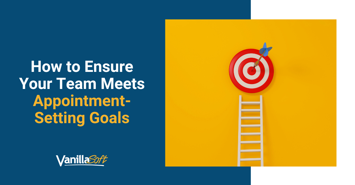 How to Ensure Your Team Meets Appointment-Setting Goals
