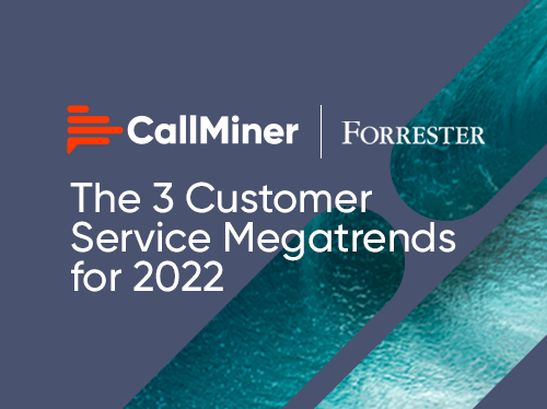 Forrester: The Three Customer Service Megatrends in 2022