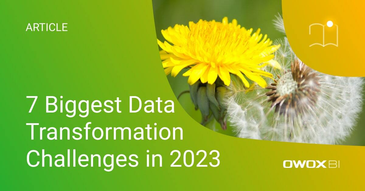 7 Biggest Data Transformation Challenges in 2023