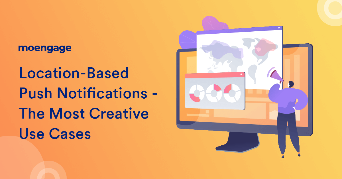 Location-Based Push Notifications - The Most Creative Use Cases