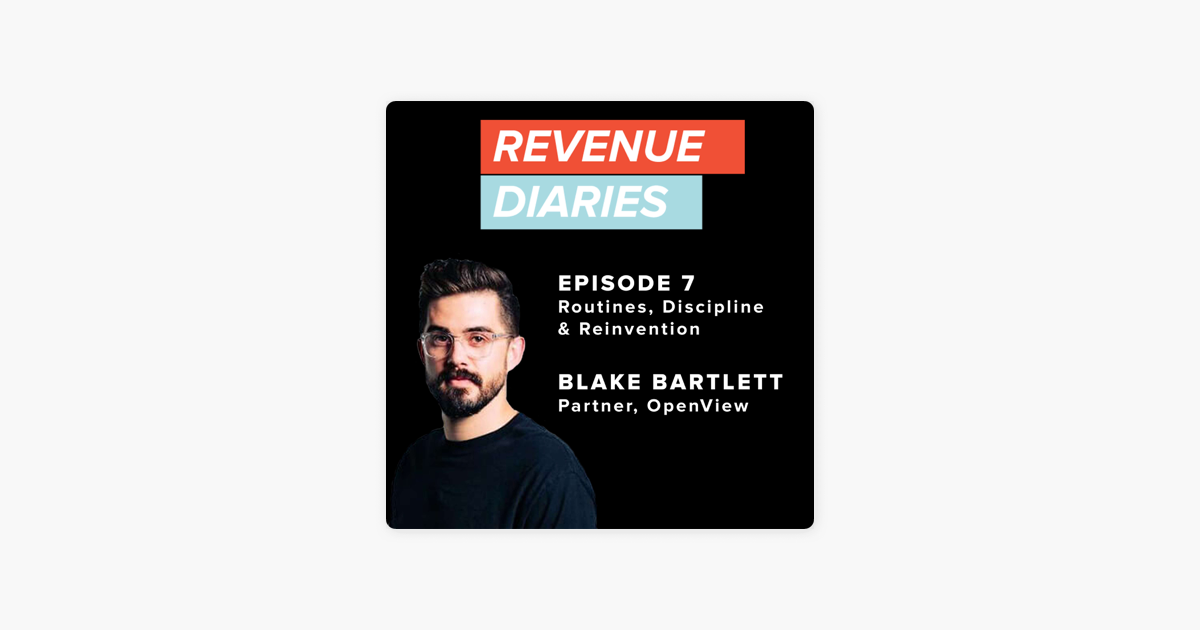 ‎Revenue Diaries: Episode 7 : Blake Bartlett : Routines, Discipline & Reinvention on Apple Podcasts
