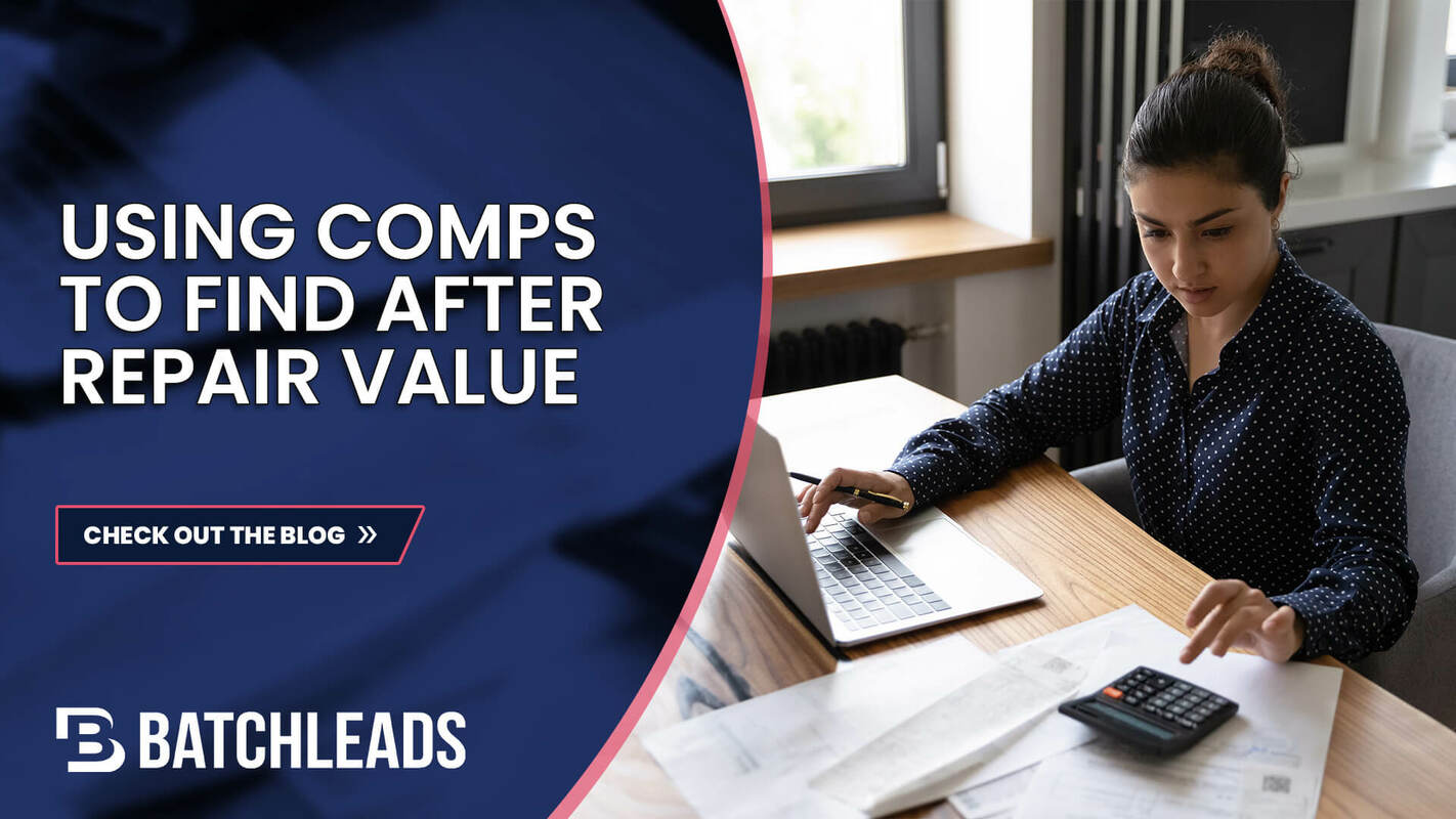 Using Comps to Determine a Property's After Repair Value