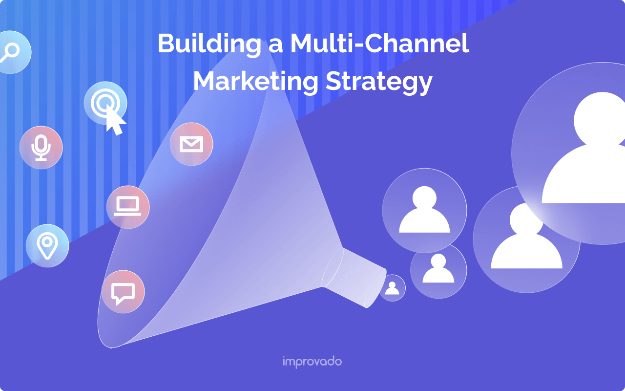 Building a High-Performing Multi-Channel Marketing Strategy