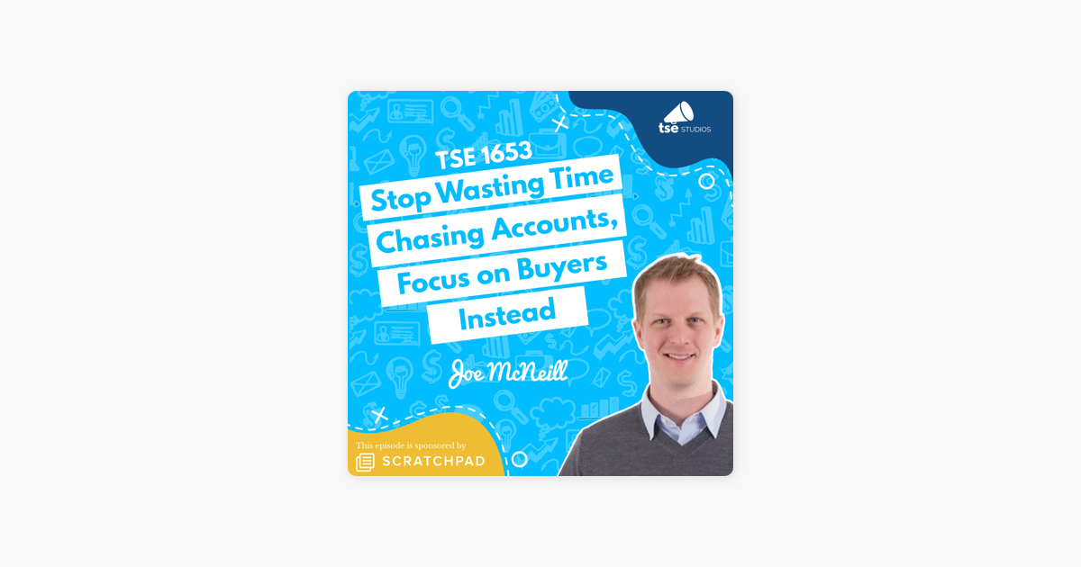 ‎The Sales Evangelist: Joe McNeill | Stop Wasting Time Chasing Accounts, Focus on Buyers Instead on Apple Podcasts