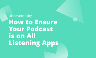 How to Ensure Your Podcast is on All Listening Apps