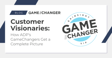 GameChanger Playbook Series-Customer Visionaries: How ADP's GameChangers Get a Complete Picture | Customer Success and Product Experience Software | Gainsight