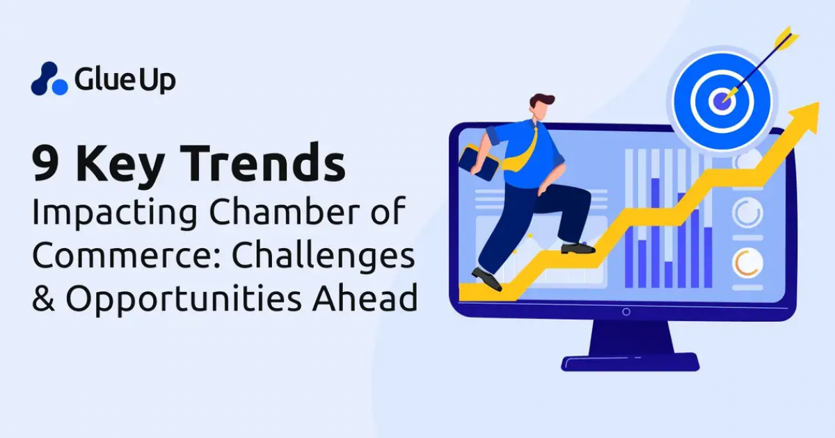 9 Key Trends Impacting Chamber of Commerce: Challenges & Opportunities Ahead