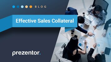8 Types of Effective Sales Collateral and When to Best Leverage Each