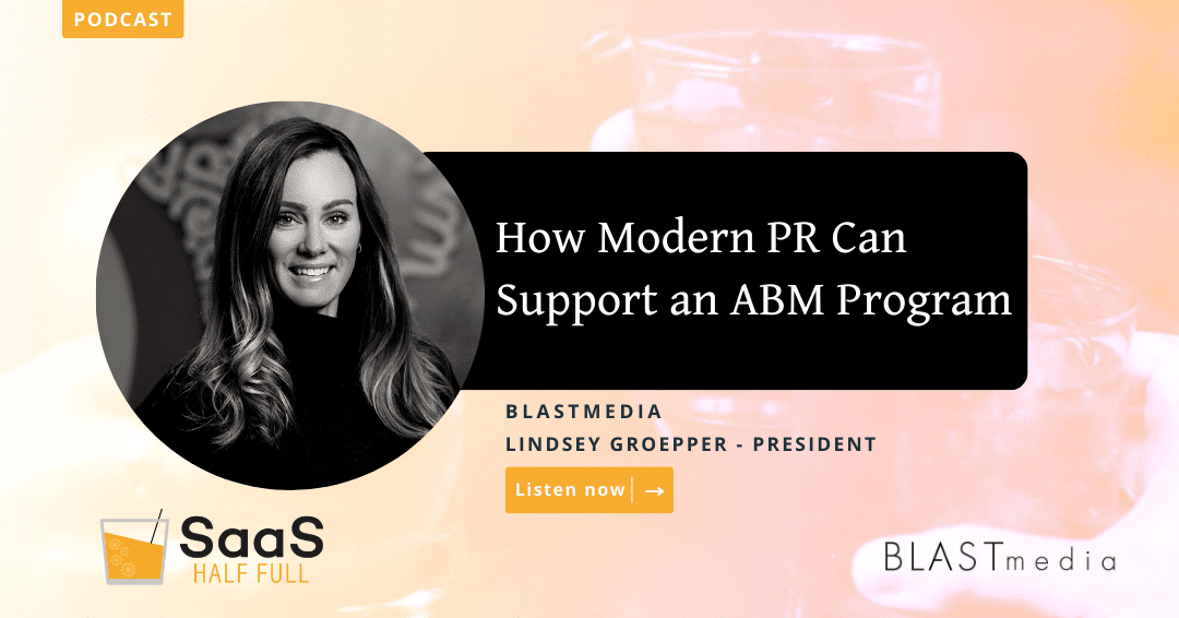 How Modern PR Can Support an ABM Program, with Lindsey Groepper