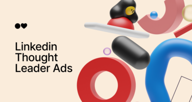 LinkedIn Thought Leader Ads: How They Work + B2B Use Cases