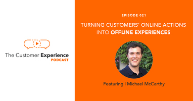 Turning Customers' Online Actions into Offline Experiences