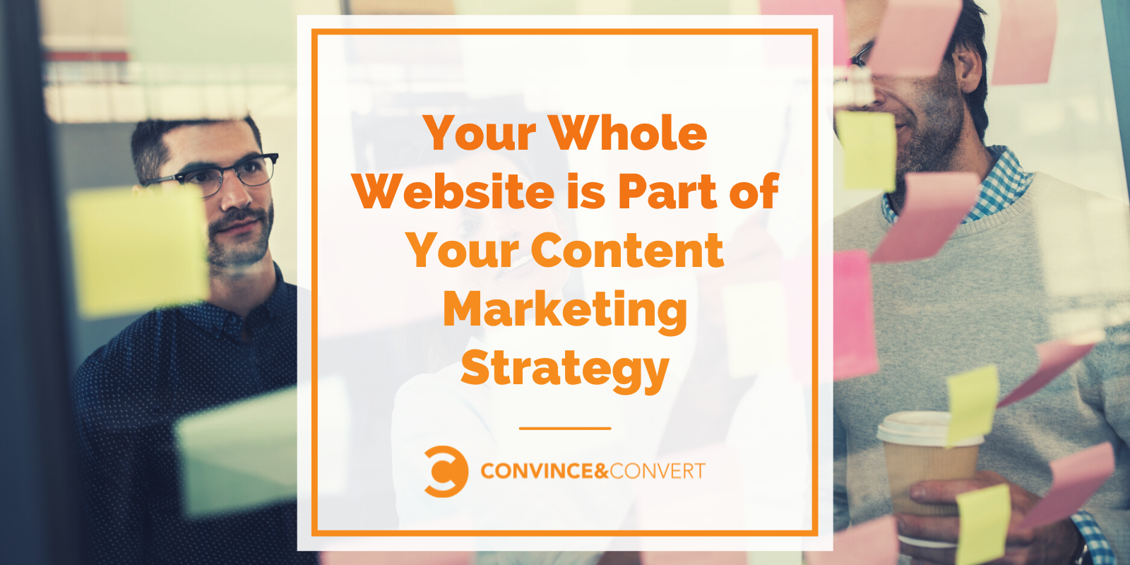 Your Whole Website is Part of Your Content Marketing Strategy