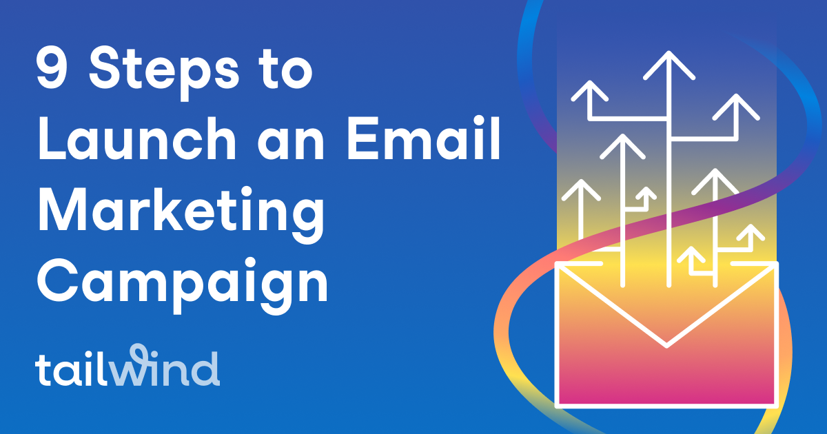 9 Steps to Launch an Email Marketing Campaign