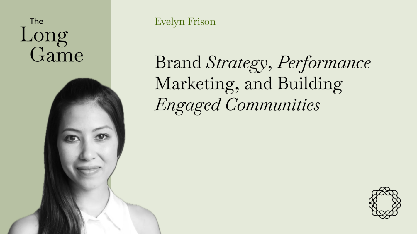 Brand Strategy, Performance Marketing, and Building Engaged Communities with Evelyn Frison