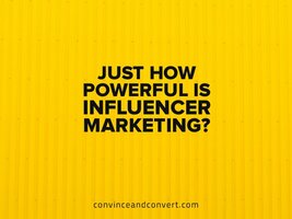 Just How Powerful Is Influencer Marketing?