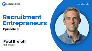 Recruitment Entrepreneurs- Episode 09- Ft Paul Breloff