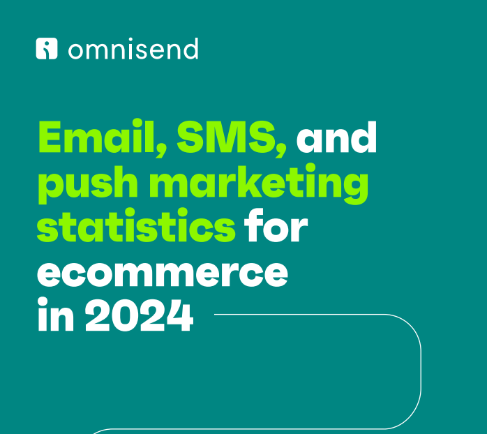 EMAIL, SMS, AND PUSH MARKETING STATISTICS FOR ECOMMERCE IN 2024
