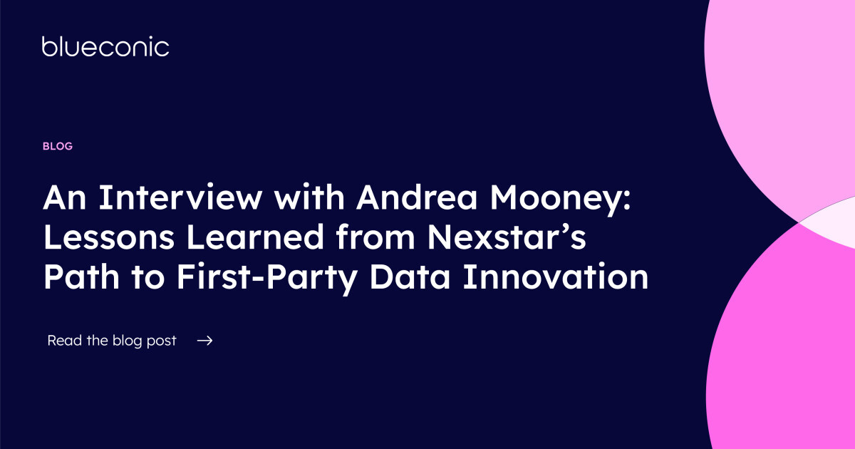 An Interview with Andrea Mooney: Lessons Learned from Nexstar's Path to First-Party Data Innovation