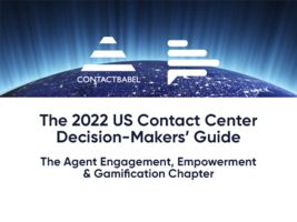 Contact Center Decision-Makers' Guide (Agent Engagement, Empowerment & Gamification Chapter)