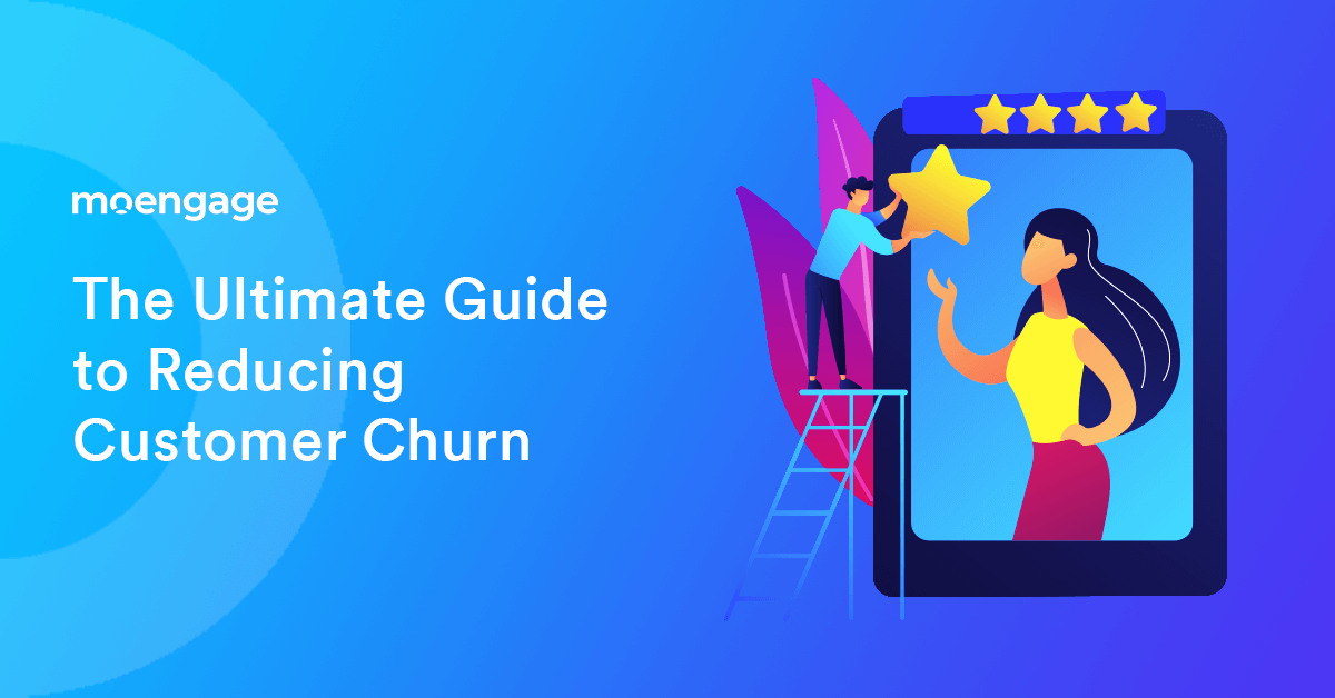 The Ultimate Guide to Reducing Customer Churn