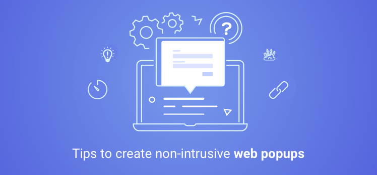 Important Tips to Create Non-Intrusive Web Popups - Agile CRM Blog