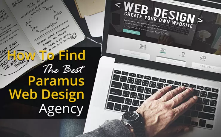 How To Find The Best Paramus Web Design Agency