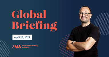 Product Marketing Alliance global leadership briefing | April 25