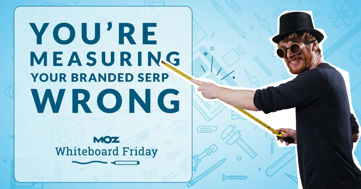 You're Measuring Your Branded SERP Wrong – Whiteboard Friday